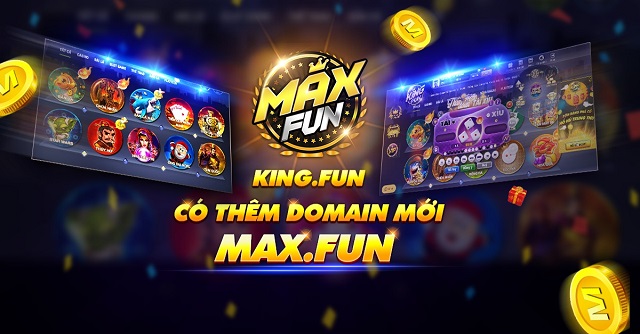 Max Fun | Max Club – Cổng Truy Cập nhanh nhất, yên tâm Của King Fun